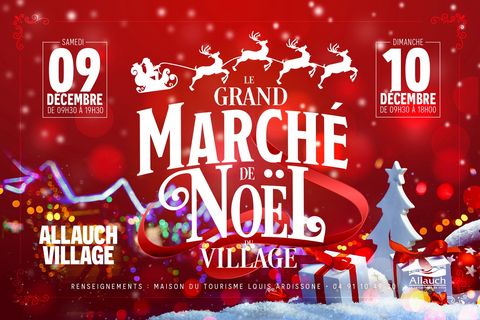 Le Grand Marché de Noël du Village : un week-end féérique, les 9 et 10 décembre !