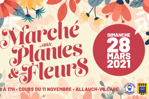 Marché aux Plantes et aux Fleurs  le dimanche 28 mars de 9h à 17h