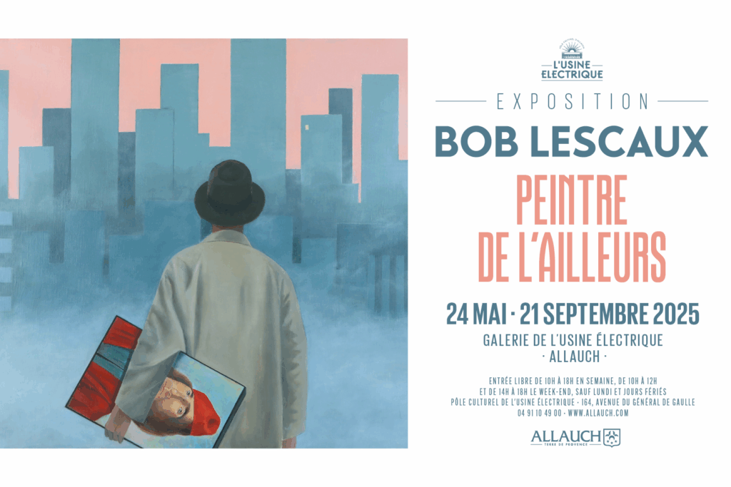 Découvrez « Bob LESCAUX, Peintre de l’Ailleurs » du samedi 24 mai au dimanche 21 septembre