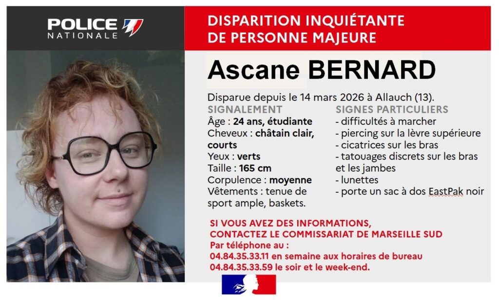 La Police nationale des Bouches-du-Rhône lance un appel à témoins pour disparition inquiétante. Ascane BERNARD, une étudiante de 24 ans, est portée disparue depuis le samedi 14 mars 2026.
